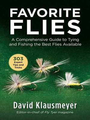 cover image of Favorite Flies: a Comprehensive Guide to Tying and Fishing the Best Flies Available